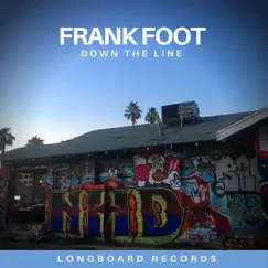 Down the Line - Single by Frank Foot album reviews, ratings, credits