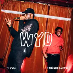 WYD (feat. Freshflowz) - Single by Tywo album reviews, ratings, credits