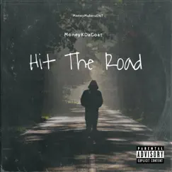Hit the Road - EP by Moneykdagoat album reviews, ratings, credits