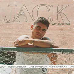 Lose Somebody - Single by Jack Gilinsky & iann dior album reviews, ratings, credits