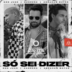 Só Sei Dizer - Single by Cabrera, Abraham Mateo & Mc Don Juan album reviews, ratings, credits