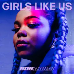 Girls Like Us - Single by Zoe Wees album reviews, ratings, credits