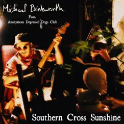Southern Cross Sunshine (feat. Anonymous Depressed Dogs Club) - Single by Michael Brinkworth album reviews, ratings, credits
