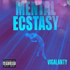 Mental Ecstasy - Single by Vigalanty album reviews, ratings, credits