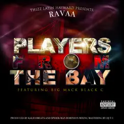 Players From The Bay (feat. Big Mack & Black C) - Single by Ravaa album reviews, ratings, credits