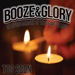 Too Soon - Single by Booze & Glory album reviews, ratings, credits
