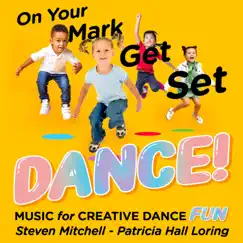 On Your Mark, Get Set, Dance! (Music for Creative Dance Fun) by Steven Mitchell & Patricia Hall Loring album reviews, ratings, credits