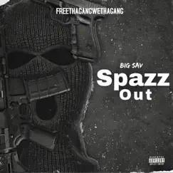 Spazz Out - Single by Big Sav album reviews, ratings, credits