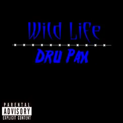 Wild Life - Single by Dru Pax album reviews, ratings, credits
