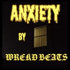 Anxiety - Single by Wrekd album reviews, ratings, credits