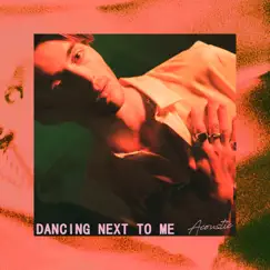 Dancing Next to Me (Acoustic) Song Lyrics