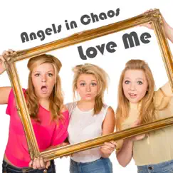 Love Me - Single by Angles in Chaos album reviews, ratings, credits