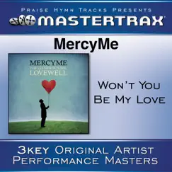 Won't You Be My Love (Performance Tracks) - EP by MercyMe album reviews, ratings, credits