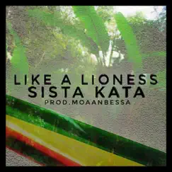 Like a Lioness - Single by Sista Kata album reviews, ratings, credits