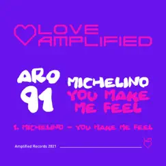 You Make Me Feel - Single by Michelino album reviews, ratings, credits