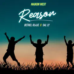 Reason (feat. Bethel Olaje & Sal Ly) - Single by Maikon West album reviews, ratings, credits