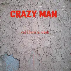 California Dusk - Single by CRAZY MAN album reviews, ratings, credits