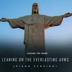Leaning on the Everlasting Arms by Legend the Band album reviews, ratings, credits