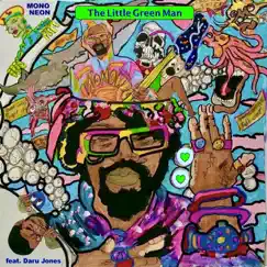 The Little Green Man (feat. Daru Jones) - Single by MonoNeon album reviews, ratings, credits