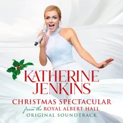 Katherine Jenkins: Christmas Spectacular – Live From The Royal Albert Hall (Original Motion Picture Soundtrack) by Katherine Jenkins album reviews, ratings, credits