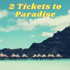 2 Tickets to Paradise Song Lyrics