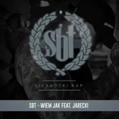 Wiem Jak (feat. Jarecki) - Single by SBT album reviews, ratings, credits