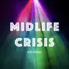 Midlife Crisis - Single album lyrics, reviews, download