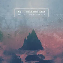 Reflections at the Sea by Sij & Textere Oris album reviews, ratings, credits
