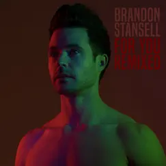 For You (Remixed) - Single by Brandon Stansell album reviews, ratings, credits