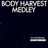 Body Harvest Medley (from "Body Harvest") - Single album lyrics, reviews, download