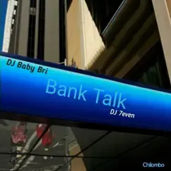 Bank Talk (feat. DJ 7even & Chilombo) - Single by DJ Baby Bri album reviews, ratings, credits