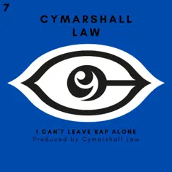 I Can't Leave Rap Alone - Single by Cymarshall Law album reviews, ratings, credits