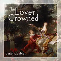 The Lover Crowned - Single by Sarah Cauble album reviews, ratings, credits