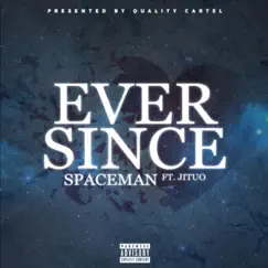 Ever Since (feat. Jituo) - Single by Tha Spaceman album reviews, ratings, credits