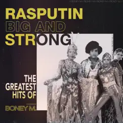 Rasputin - Big And Strong: The Greatest Hits of Boney M. by Boney M. album reviews, ratings, credits