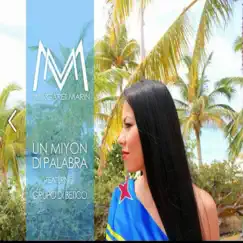 Un miyon palabra (feat. Grupo di betico) - Single by MagyMarin album reviews, ratings, credits