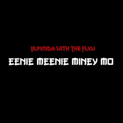 Eenie Meenie Miney Mo - Single by LilPxnda With The Flxw album reviews, ratings, credits