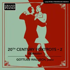 20th Century Foxtrots, Vol. 2 by Gottlieb Wallisch album reviews, ratings, credits