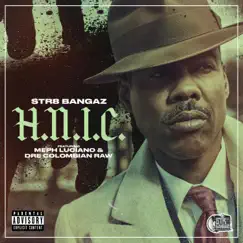 H.N.I.C. (feat. Meph Luciano & Dre Colombian Raw) - Single by Str8 Bangaz album reviews, ratings, credits