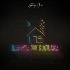 Leave the House - Single by TonyaJae album reviews, ratings, credits