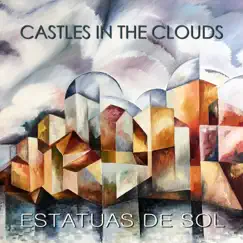 Castles In The Clouds (Single) by Estatuas De Sol album reviews, ratings, credits