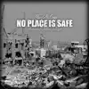No Place Is Safe (feat. Aaron Sutcliffe) - Single album lyrics, reviews, download