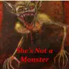 She's Not a Monster album lyrics, reviews, download