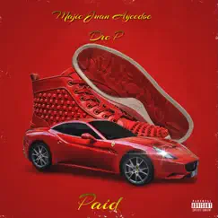 Paid (feat. Dre P) - Single by Majic Juan AyeeDoe album reviews, ratings, credits
