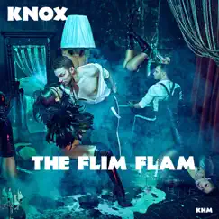 The Flim Flam - Single by Knox album reviews, ratings, credits