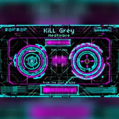 Heatwave - Single by Kill Grey album reviews, ratings, credits