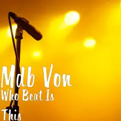 Who Beat Is This - EP by Mdb Von album reviews, ratings, credits