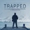 Trapped (Original Television Series Soundtrack) album lyrics, reviews, download
