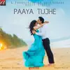 Paaya Tujhe - Single album lyrics, reviews, download