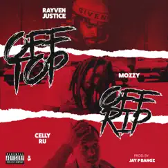 Off Top, Off Rip (feat. Mozzy & Celly Ru) [Hosted by Dj Carisma] - Single by Rayven Justice album reviews, ratings, credits